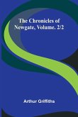 The Chronicles of Newgate, Vol. 2/2 The Chronicles of Newgate, Vol. 2/2
