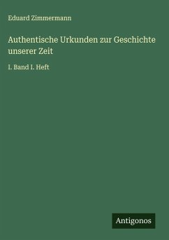 Cover Authentische Urkunden zur Geschichte unserer Zeit