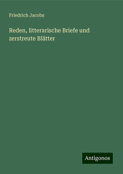 Reden, litterarische Briefe und zerstreute Blätter Reden, litterarische Briefe und zerstreute Blätter