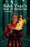 Baba Yaga's Book of Divination Baba Yaga's Book of Divination