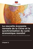 La nouvelle économie normale de la Chine et la synchronisation du cycle économique mondial La nouvelle économie normale de la Chine et la synchronisation du cycle économique mondial