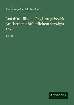Amtsblatt für den Regierungsbezirk Arnsberg mit öffentlichem Anzeiger. 1843 - Arnsberg, Regierungsbezirk