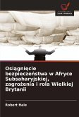 Osi¿gni¿cie bezpiecze¿stwa w Afryce Subsaharyjskiej, zagro¿enia i rola Wielkiej Brytanii