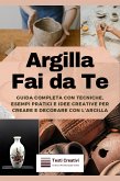 Argilla Fai da Te (eBook, ePUB) Argilla Fai da Te (eBook, ePUB)