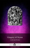 Delphi Collected Works of Gregory of Nyssa Illustrated (eBook, ePUB) Delphi Collected Works of Gregory of Nyssa Illustrated (eBook, ePUB)
