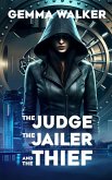 The Judge, the Jailer and the Thief The Judge, the Jailer and the Thief