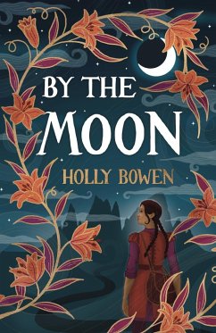 By the Moon (eBook, ePUB) - Bowen, Holly By the Moon (eBook, ePUB) - Bowen, Holly