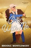 Only With Me (Illustrated Special Edition Cover) Only With Me (Illustrated Special Edition Cover)