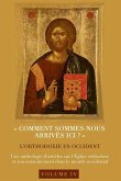 ¿Comment sommes-nous arrivés ici¿?¿ L'orthodoxie en Occident ¿Comment sommes-nous arrivés ici¿?¿ L'orthodoxie en Occident
