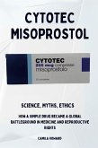 Cytotec Misoprostol - Science, Myths, Ethics Cytotec Misoprostol - Science, Myths, Ethics