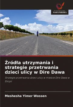 ¿ród¿a utrzymania i strategie przetrwania dzieci ulicy w Dire Dawa - Wossen, Meshesha Yimer
