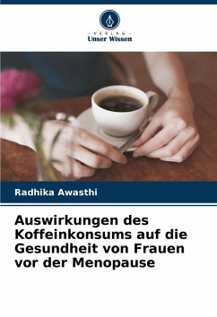 Cover Auswirkungen des Koffeinkonsums auf die Gesundheit von Frauen vor der Menopause