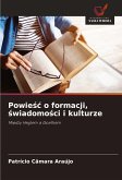 Powie¿¿ o formacji, ¿wiadomo¿ci i kulturze Powie¿¿ o formacji, ¿wiadomo¿ci i kulturze