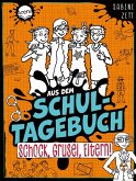 Aus dem Schultagebuch (4). Schock, Grusel, Eltern! Aus dem Schultagebuch (4). Schock, Grusel, Eltern!