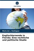 Englischlernende in Florida: Eine rechtliche und politische Studie Englischlernende in Florida: Eine rechtliche und politische Studie