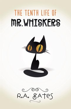 The Tenth Life of Mr. Whiskers - Gates, R. A.