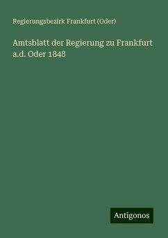 Amtsblatt der Regierung zu Frankfurt a.d. Oder 1848 - Frankfurt (Oder), Regierungsbezirk