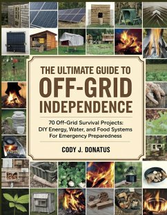 The Ultimate Guide to Off-Grid Independence (eBook, ePUB) - J. Donatus, Cody