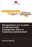 Perspectives sur la prise de décision des enseignants dans le Cameroun postcolonial