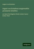 August von Kotzebues ausgewaehlte prosaische Schriften August von Kotzebues ausgewaehlte prosaische Schriften