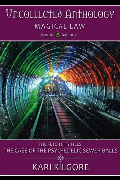 Cover The Case of the Psychedelic Sewer Balls: The Fetch City Files (Uncollected Anthology: Magical Law) (eBook, ePUB)
