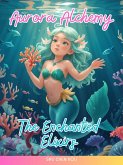 Aurora Alchemy-The Enchanted Elixirs (eBook, ePUB)