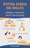 Rotina Diária Em Inglês (eBook, ePUB) Rotina Diária Em Inglês (eBook, ePUB)