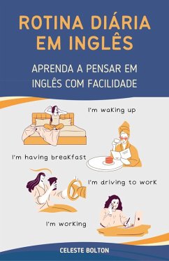 Rotina Diária Em Inglês (eBook, ePUB) - Bolton, Celeste
