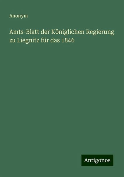 Amts-Blatt der Königlichen Regierung zu Liegnitz für das 1846