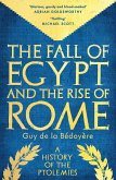 The Fall of Egypt and the Rise of Rome The Fall of Egypt and the Rise of Rome