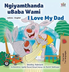 I Love My Dad (Zulu English Bilingual Children's Book) I Love My Dad (Zulu English Bilingual Children's Book)