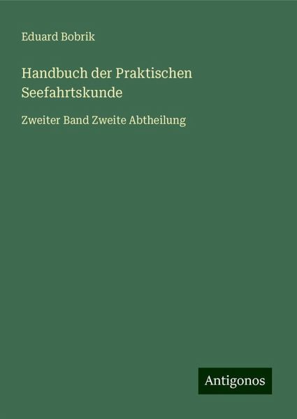 Handbuch der Praktischen Seefahrtskunde Handbuch der Praktischen Seefahrtskunde