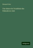 Une séance de l'Académie des Palinods en 1640 Une séance de l'Académie des Palinods en 1640