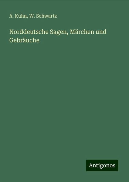 Norddeutsche Sagen, Märchen und Gebräuche