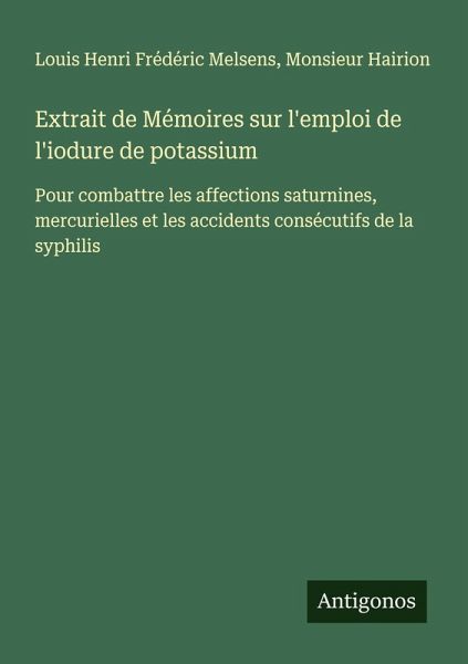 Extrait de Mémoires sur l'emploi de l'iodure de potassium Extrait de Mémoires sur l'emploi de l'iodure de potassium
