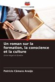 Un roman sur la formation, la conscience et la culture Un roman sur la formation, la conscience et la culture