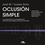 Oclusión simple y su aplicación en la rehabilitación adhesiva del desgaste dentario avanzado Oclusión simple y su aplicación en la rehabilitación adhesiva del desgaste dentario avanzado