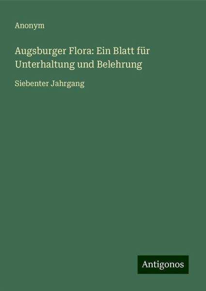 Augsburger Flora: Ein Blatt für Unterhaltung und Belehrung