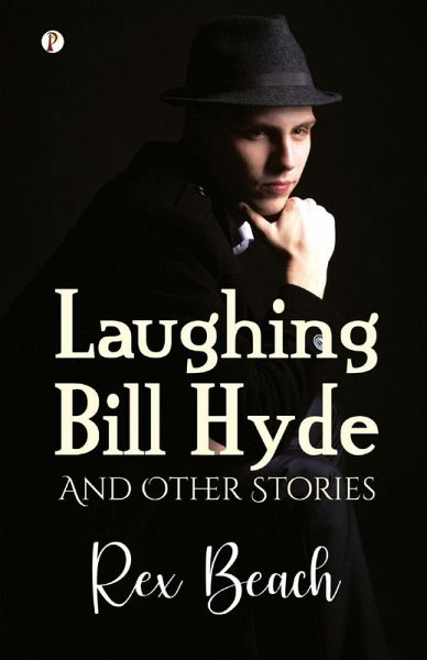 Laughing Bill Hyde and Other Stories Laughing Bill Hyde and Other Stories