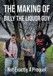 The Making of Billy the Liquor Guy - Bild 1