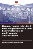 Nanoparticules hybrides à base de gélatine-HSA pour l'administration de médicaments anticancéreux
