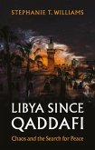 Libya Since Qaddafi Libya Since Qaddafi