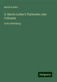 D. Martin Luther's Tischreden oder Colloquia