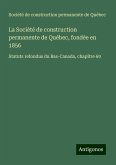 La Société de construction permanente de Québec, fondée en 1856 La Société de construction permanente de Québec, fondée en 1856