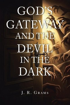 God's Gateway and the Devil in the Dark - Grams, J. R.
