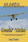 Alaska... Comin' 'Atcha Alaska... Comin' 'Atcha