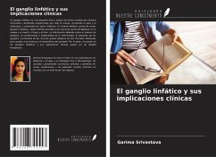 El ganglio linfático y sus implicaciones clínicas - Srivastava, Garima