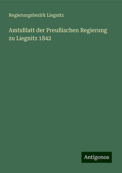 AmtsBlatt der Preußischen Regierung zu Liegnitz 1842