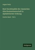 Real-Encyklopädie der classischen Alterthumswissenschaft in alphabetischer Ordnung Real-Encyklopädie der classischen Alterthumswissenschaft in alphabetischer Ordnung