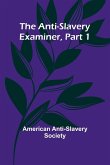 The Anti-Slavery Examiner, Part 1